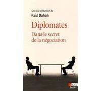 Diplomates. Dans le secret de la négociation