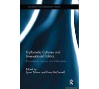Diplomatic Cultures And International Politics