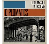 Diplomatics - I Lost My Soul in This Town [Import]