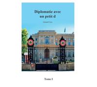 Diplomatie avec un petit d: Tome 1