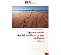 Diplomatie de la république démocratique du Congo: De 1960 à ce jour