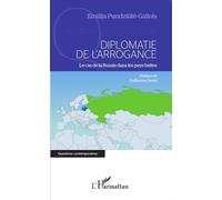 Diplomatie de l'arrogance Le cas de la Russie dans les pays baltes - Emilija Pundziute-Gallois - L'harmattan - broché - Etude