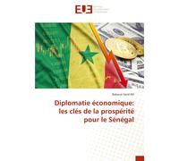 Diplomatie Économique: Les Clés De La Prospérité Pour Le Sénégal