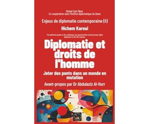 Diplomatie et droits de l'homme: Jeter des ponts dans un monde en mutation