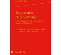 Diplomatie et espionnage Jean-Michel Ribera (Auteur), Jean-Pierre Amalric (Préface), Mireille Huchon (Collection dirigée par), François Roudaut (Collection dirigée par)