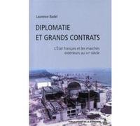 Diplomatie et grands contrats: L'Etat français et les marchés extérieurs au XXe siècle