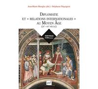 Diplomatie et « relations internationales » au Moyen Âge (IXe-XVe siècle)