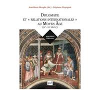 Diplomatie Et "Relations Internationales" Au Moyen Age (Ixe-Xve Siècle)