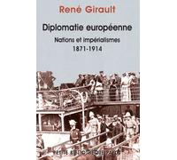 Diplomatie européenne : Nations et impérialisme 1871-1914: Histoires des relations internationales contemporaines, Tome 1