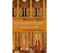Diplomatie française: Outils et acteurs depuis 1980