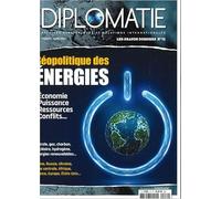 Diplomatie GD n°72 : Géopolitique des énergies - Fev-Mars 2023