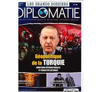 Diplomatie GD n°86 : Géopolitique de la Turquie - Juin/Juillet 2025: Ambitions internationales et fragilités internes