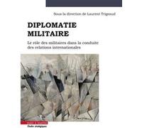 Diplomatie militaire Laurent Trigeaud (Auteur)