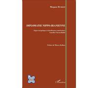 Morgane Humbert – Diplomatie Nippo-Iranienne – Enjeu énergétique – Broché