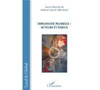 Diplomatie plurielle : acteurs et enjeux Radovan Gura (Auteur), Gilles Rouet (Auteur)