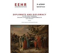 Diplomats and diplomacy in the early modern polish - lithuanian commonwealth (XVII century)