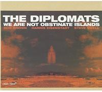 Diplomats: We Are Not Obstinate Islands by Rob Brown (2013-08-02)