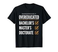 Diplômé de maîtrise dangereusement suréduqué T-Shirt