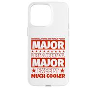 Diplôme des étudiants en Justice pénale et politiques publiques - Coque pour iPhone 15 Pro Max