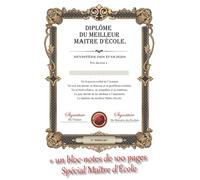 Diplôme du Meilleur Maître d'école: Bloc-Notes Spécial pour le Maitre d'école de votre enfant - Idée cadeau