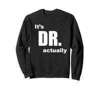 Diplômé d'un doctorat, C'est Vraiment drôle, Un Nouveau diplôme de Docteur Sweatshirt