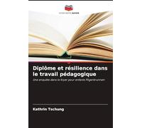 Diplôme et résilience dans le travail pédagogique