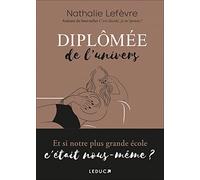 Diplômée de l'univers: Et si notre plus grande école c'était nous-même ?