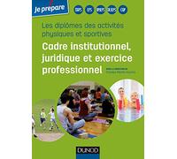 Diplômes des activités physiques et sportives - Cadre institutionnel, juridique et exercice profess: Cadre institutionnel, juridique et exercice professionnel