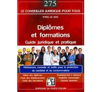 Diplômes et formations : guide juridique et pratique Références, conseils et outils pour la protection du candidat et du consommateur. Valeur des diplômes. Choix des établissements. Choix de formation