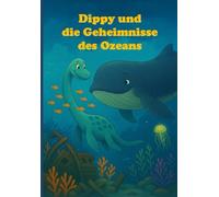 Dippy und die Geheimnisse des Ozeans