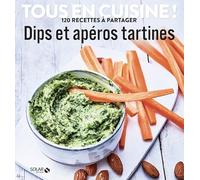Dips et apéros tartines - Tous en cuisine !