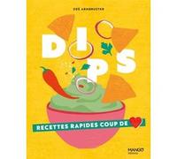 Zoé Armbruster – Dips – Recettes rapides coup de coeur – Relié