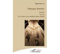 Diptyque Féminin - Jeanne Suivi De Et Si Leurs Voix Tombent Dans L'oubli