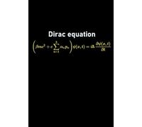 Dirac Equation Notebook - Quantum Physics & Particle Theory Journal: 120-Page Notebook for Scientific Notes, Equations, Research & Academic Writing
