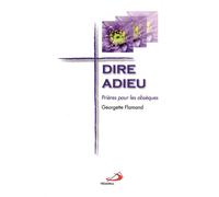 Dire adieu Prières pour les obsèques - G FLAMAND - Mediaspaul - broché - Guide