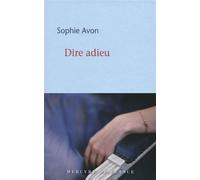 Dire adieu - Sophie Avon - Mercure de france - broché - Roman