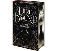 Dire Bound: Roman - Hast du das Herz eines Wolfs? - Das Romantasy-Must-Read des Jahres - Limitierte Deluxe-Edition mit Wendeumschlag und exklusiver Character-Card