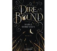 Dire Bound Roman - Hast du das Herz eines Wolfs? - Das Romantasy-Must-Read des Jahres - Sable Sorensen - Goldmann Verlag - ebook (ePub) - Livre