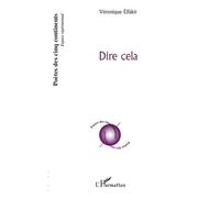 Dire cela - Véronique Saint-Aubin Elfakir - L'harmattan - broché - Poésie