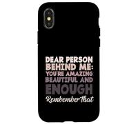 Dire de Motivation « Dear Person Behind Me You are Enough » Coque pour iPhone X/XS