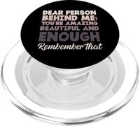 Dire de Motivation « Dear Person Behind Me You are Enough » PopSockets PopGrip pour MagSafe