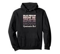 Dire de Motivation « Dear Person Behind Me You are Enough » Sweat à Capuche