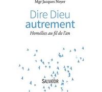 Dire Dieu autrement Jacques Noyer (Auteur)