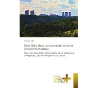 Dire Dieu dans un contexte de crise environnementale