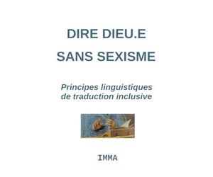 Dire Dieu.e sans sexisme: Principes linguistiques d'une traduction inclusive