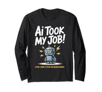 Dire drôle AI Took My Job Robot Filed Unemployment Life Manche Longue
