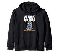 Dire drôle AI Took My Job Robot Filed Unemployment Life Sweat à Capuche