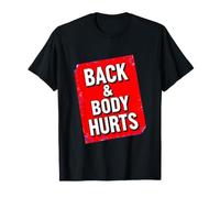 Dire drôle au Dos et au Corps Fait Mal au Dos Sarcastique T-Shirt