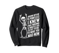 Dire drôle d'argumenter est Inutile, Je Vous Fais Juste Fou Sweatshirt