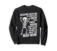 Dire drôle d'argumenter est Inutile, Je Vous Fais Juste Fou Sweatshirt